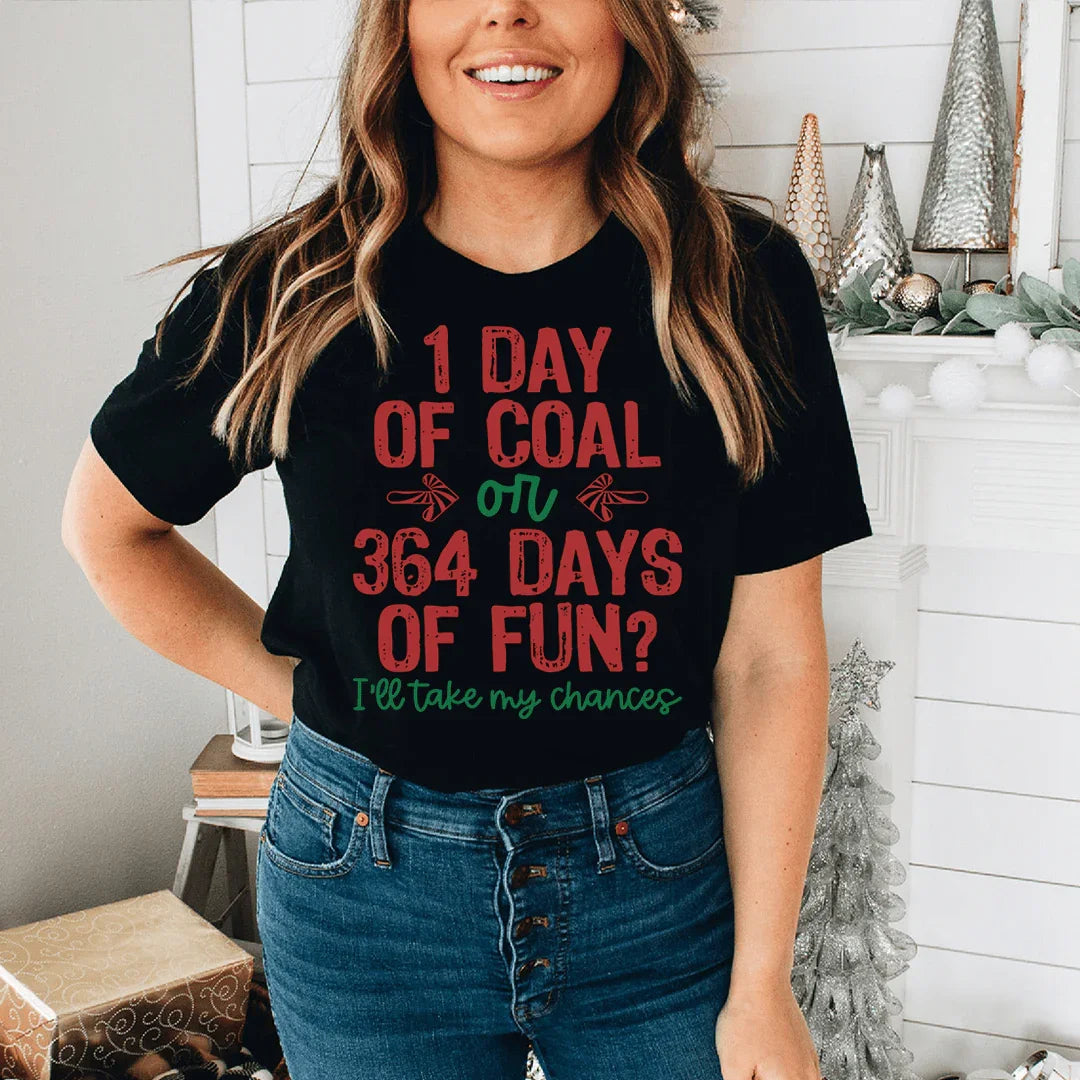 1 Day Of Coal Or 364 Days Of Fun Tee product image 3