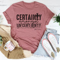 Certainty Amongst Uncertainty Tee product image 1