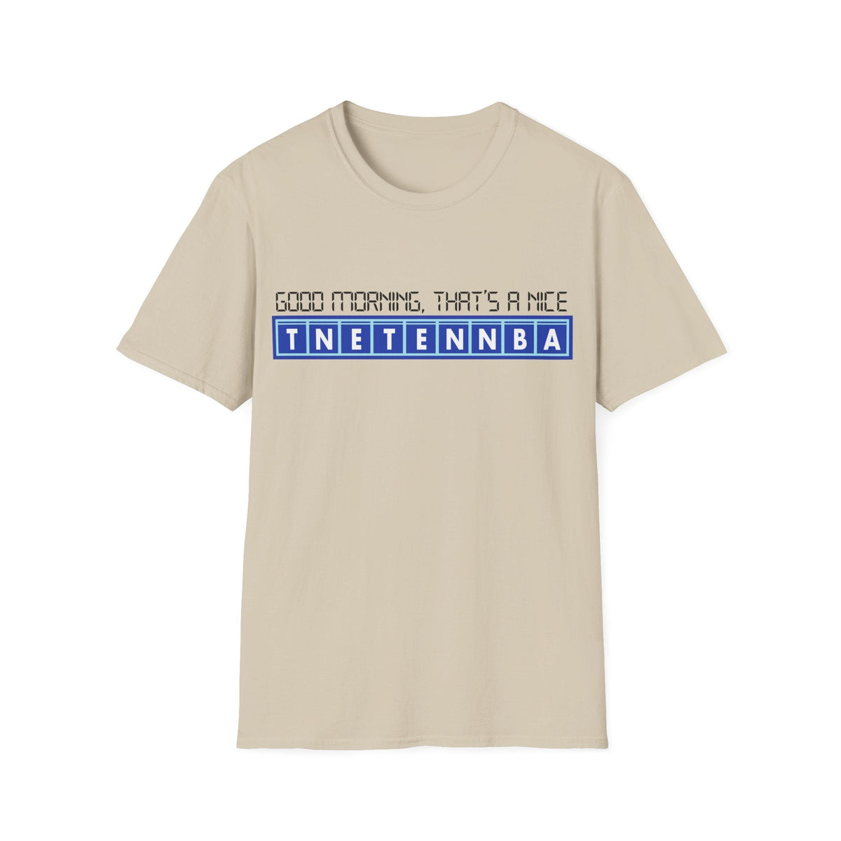 IT Crowd - "Good Morning That’s A Nice TNETENNBA" product image 8