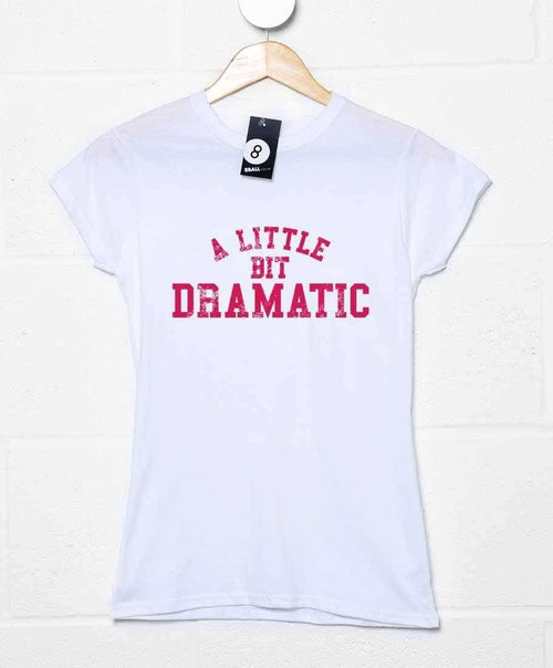 A Little Bit Dramatic Womens Style T-Shirt product image 1