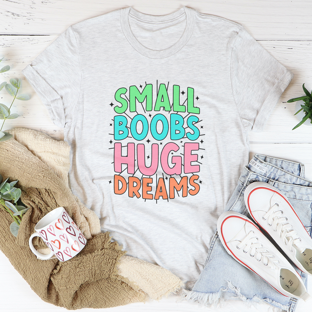 Small Boobs Huge Dreams Tee product image 3