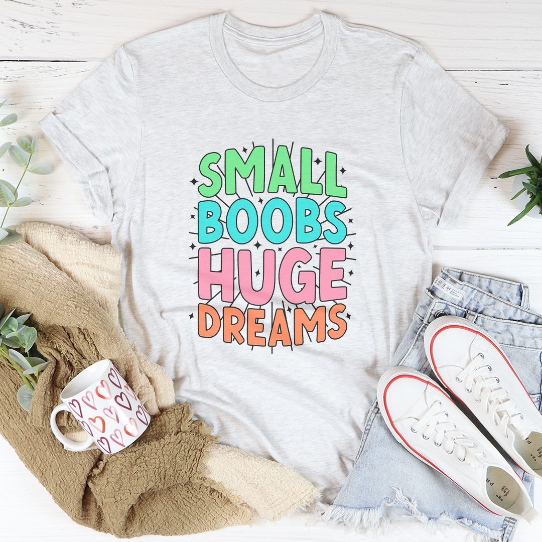 Small Boobs Huge Dreams Tee product image 3
