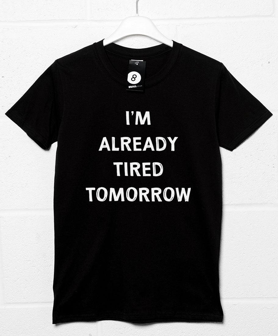 Already Tired Tomorrow T-Shirt product image 3