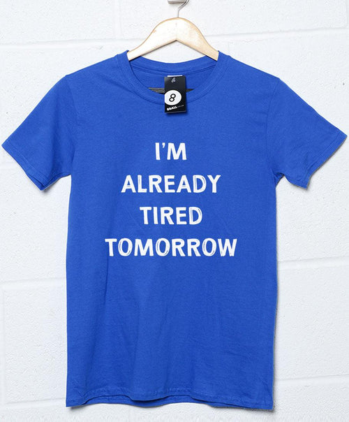 Already Tired Tomorrow T-Shirt product image 1