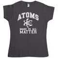 Atoms Make Us Matter Womens T-Shirt product image 1