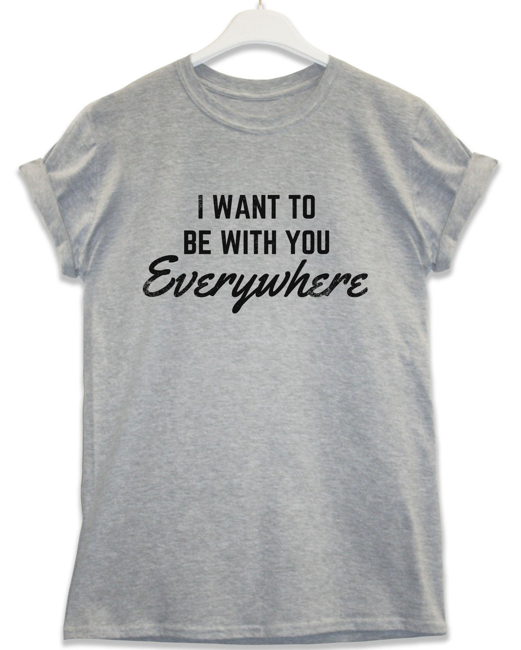 Be With You Everywhere Lyric Quote T-Shirt product image 1