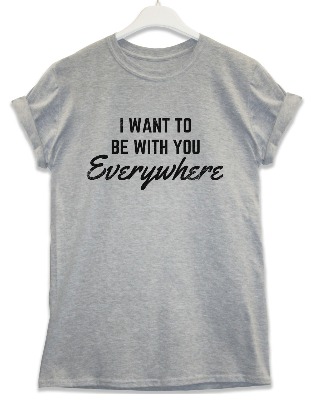 Be With You Everywhere Lyric Quote T-Shirt product image 1