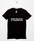 Behind This Beard is a Handsome Man T-Shirt product image 1
