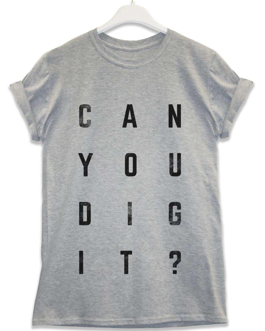 Can You Dig It Lyric Quote T-Shirt product image 1