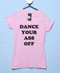 Dance Your Ass Off Womens Style T-Shirt product image 1