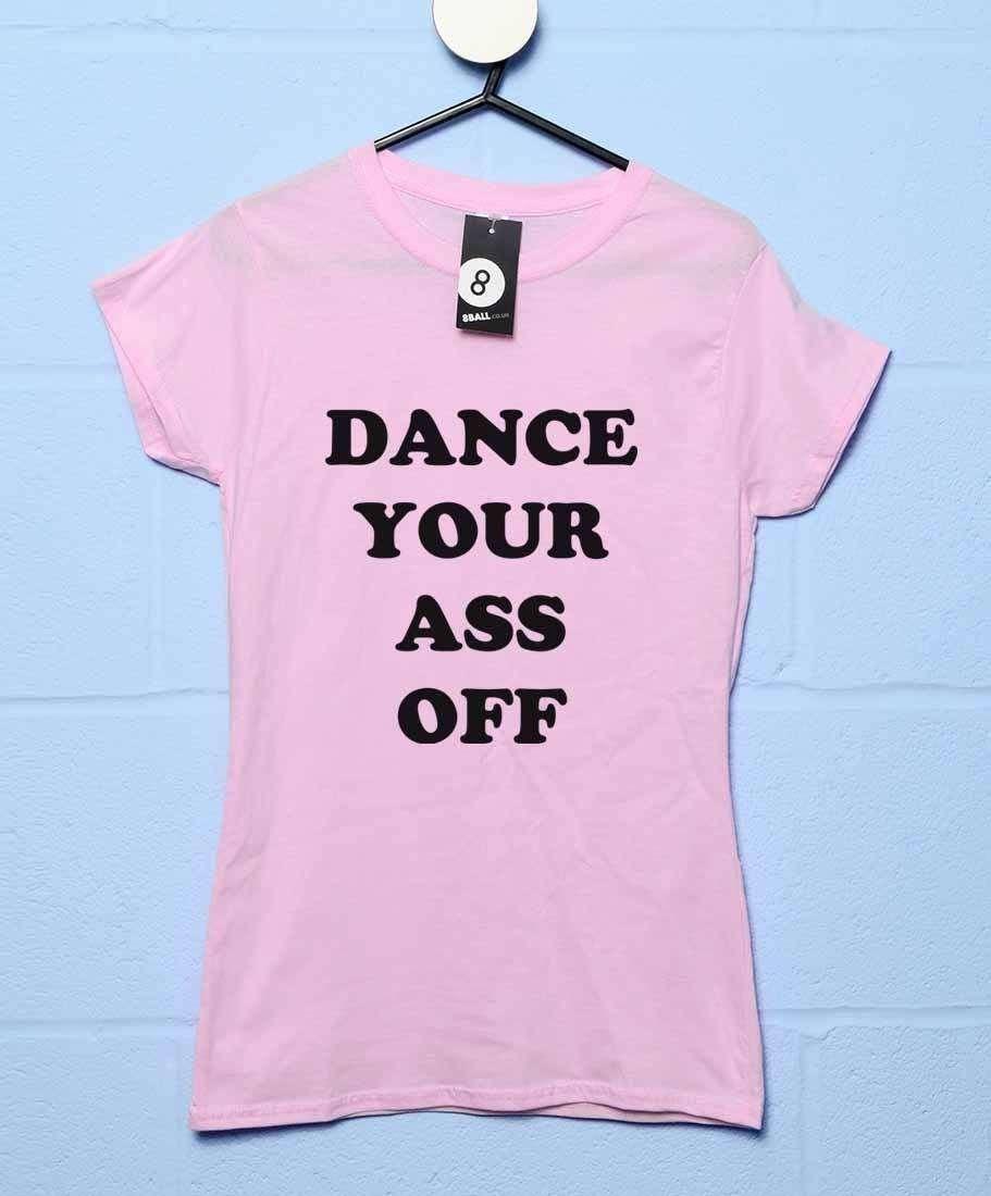 Dance Your Ass Off Womens Style T-Shirt product image 1