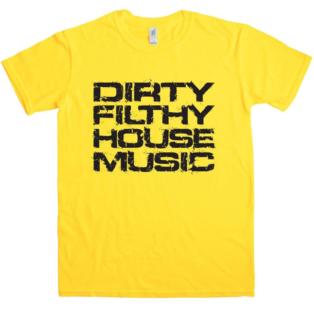 Dirty Filthy House Music T-Shirt product image 1