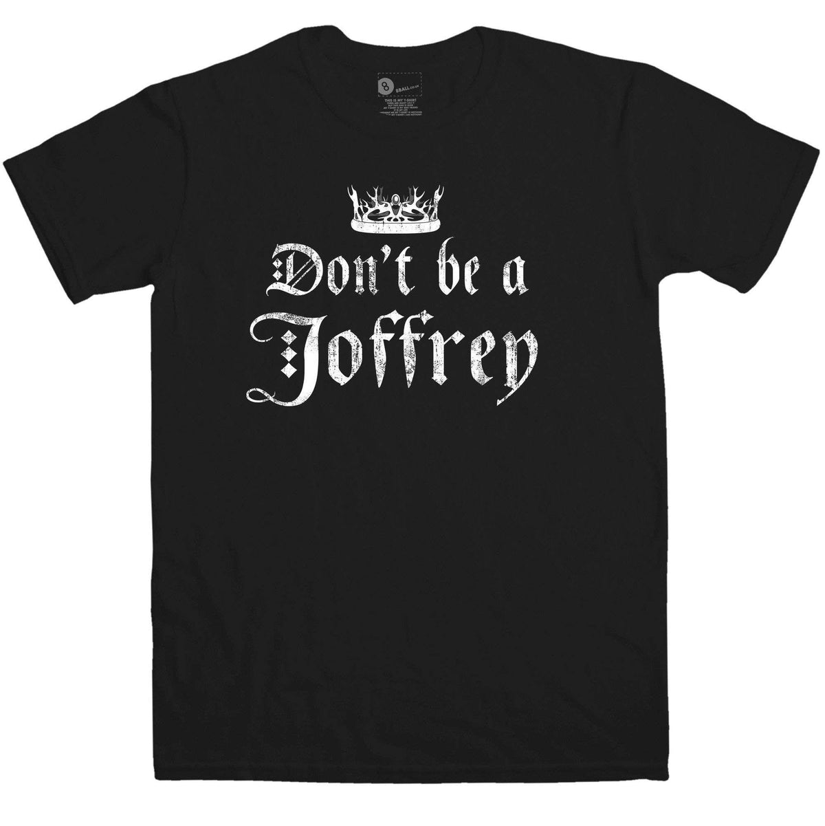 Don't Be A Joffrey T-Shirt product image 3