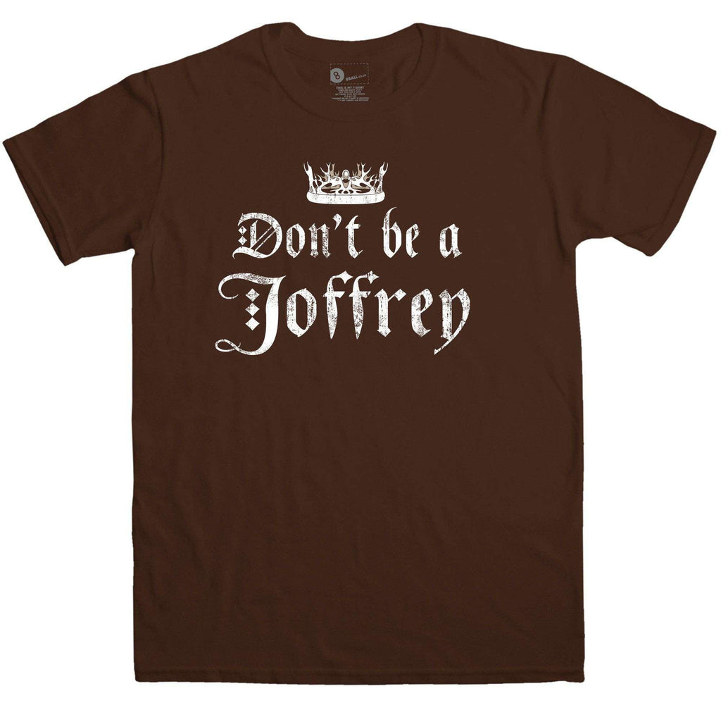 Don't Be A Joffrey T-Shirt product image 4