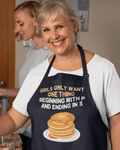 Girls Only Want One Thing Pancake Day Cotton Kitchen Apron
