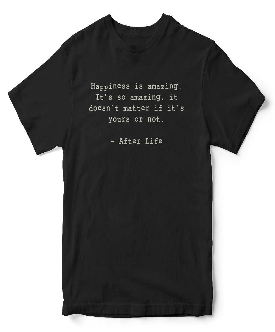 Happiness is Amazing T-Shirt Inspired By After Life product image 2