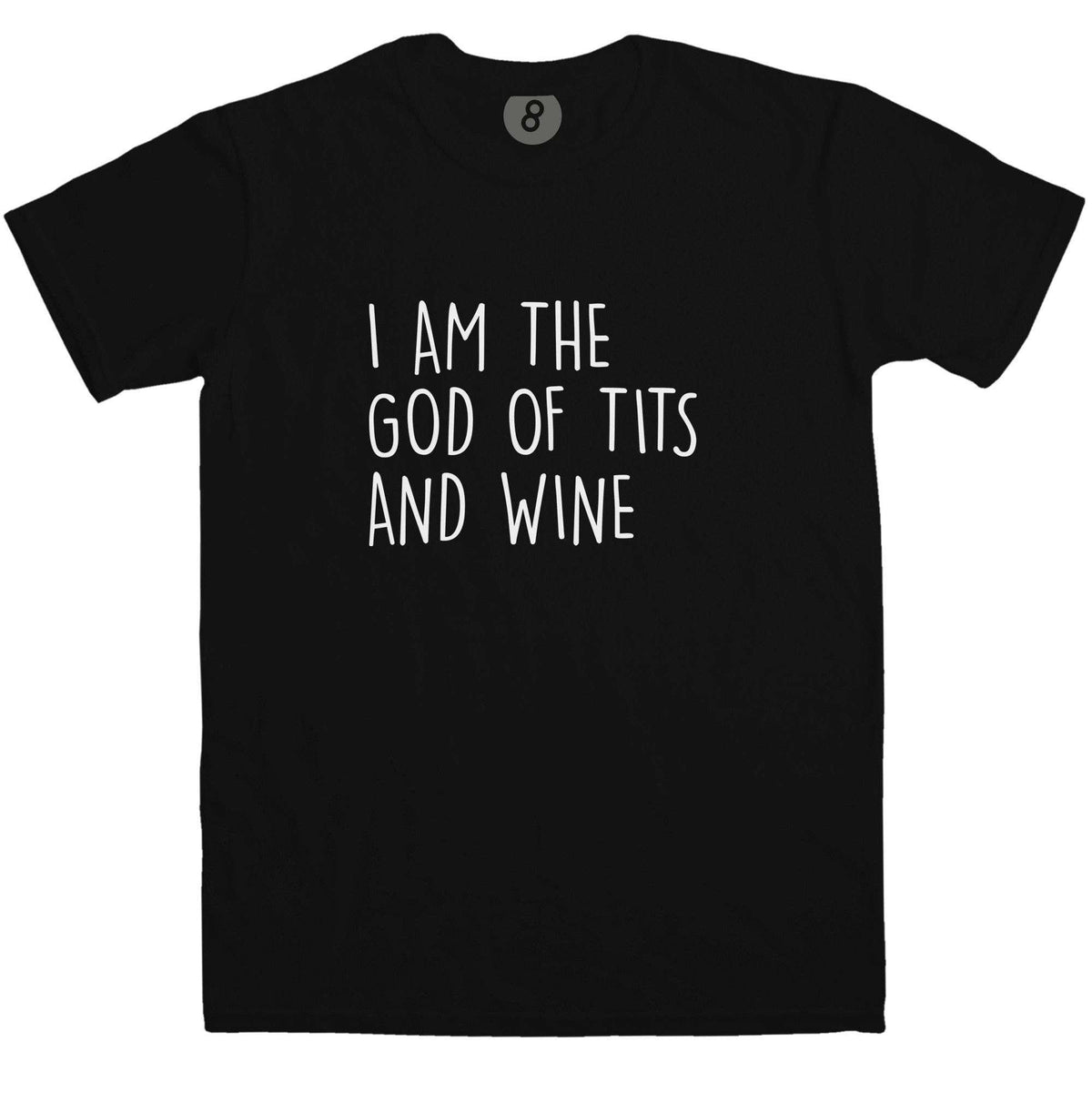 I Am The God Of Tits And Wine T-Shirt product image 1