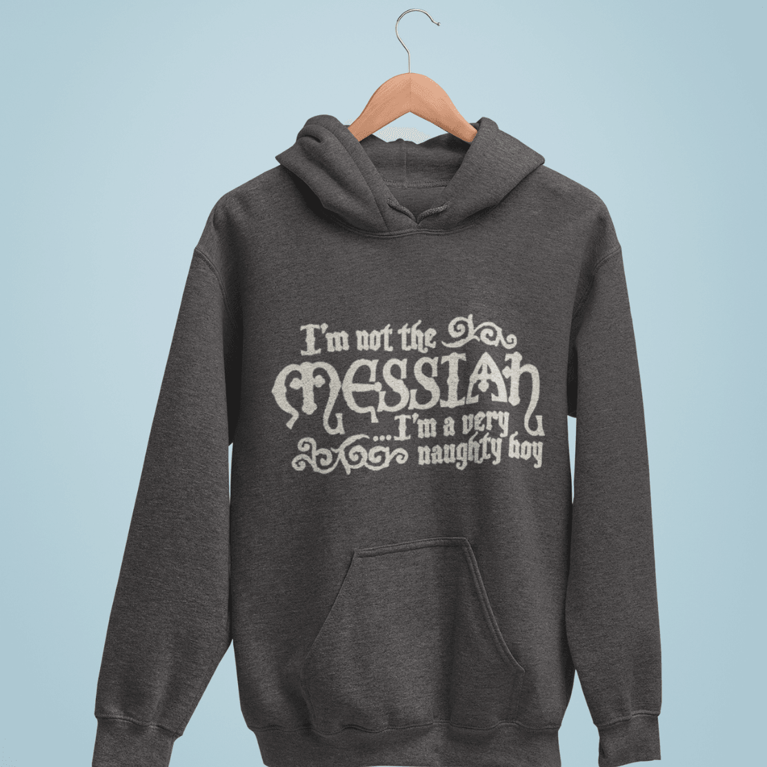 I'm Not The Messiah I'm a Naughty Boy Hoodie product image 4