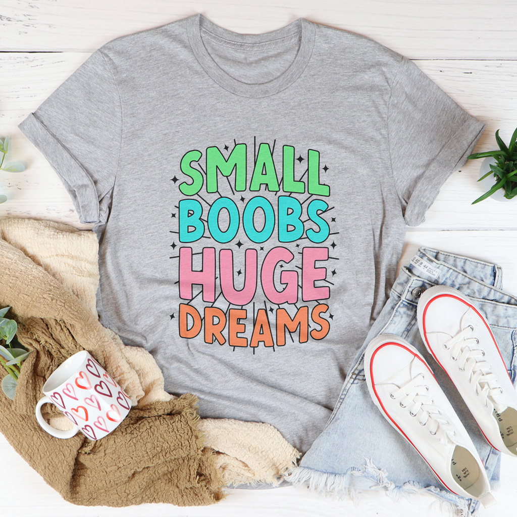 Small Boobs Huge Dreams Tee product image 2