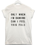 Only When I'm Dancing Lyric Quote T-Shirt product image 1