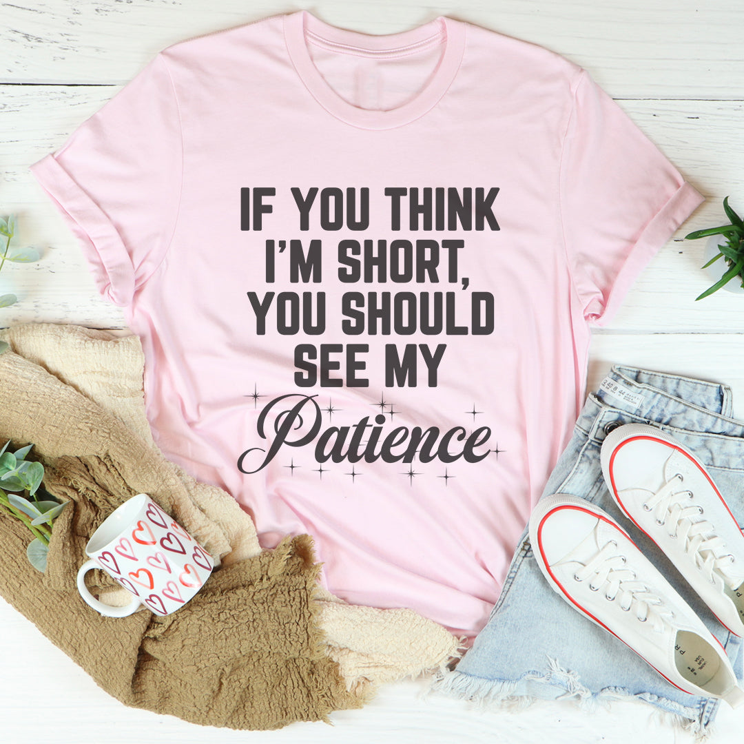 "If You Think I'm Short, Should See My Patience" – Sassy product image 4