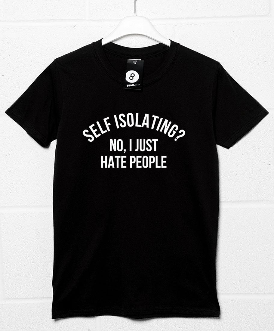 Self Isolating? No I Just Hate People T-Shirt product image 2