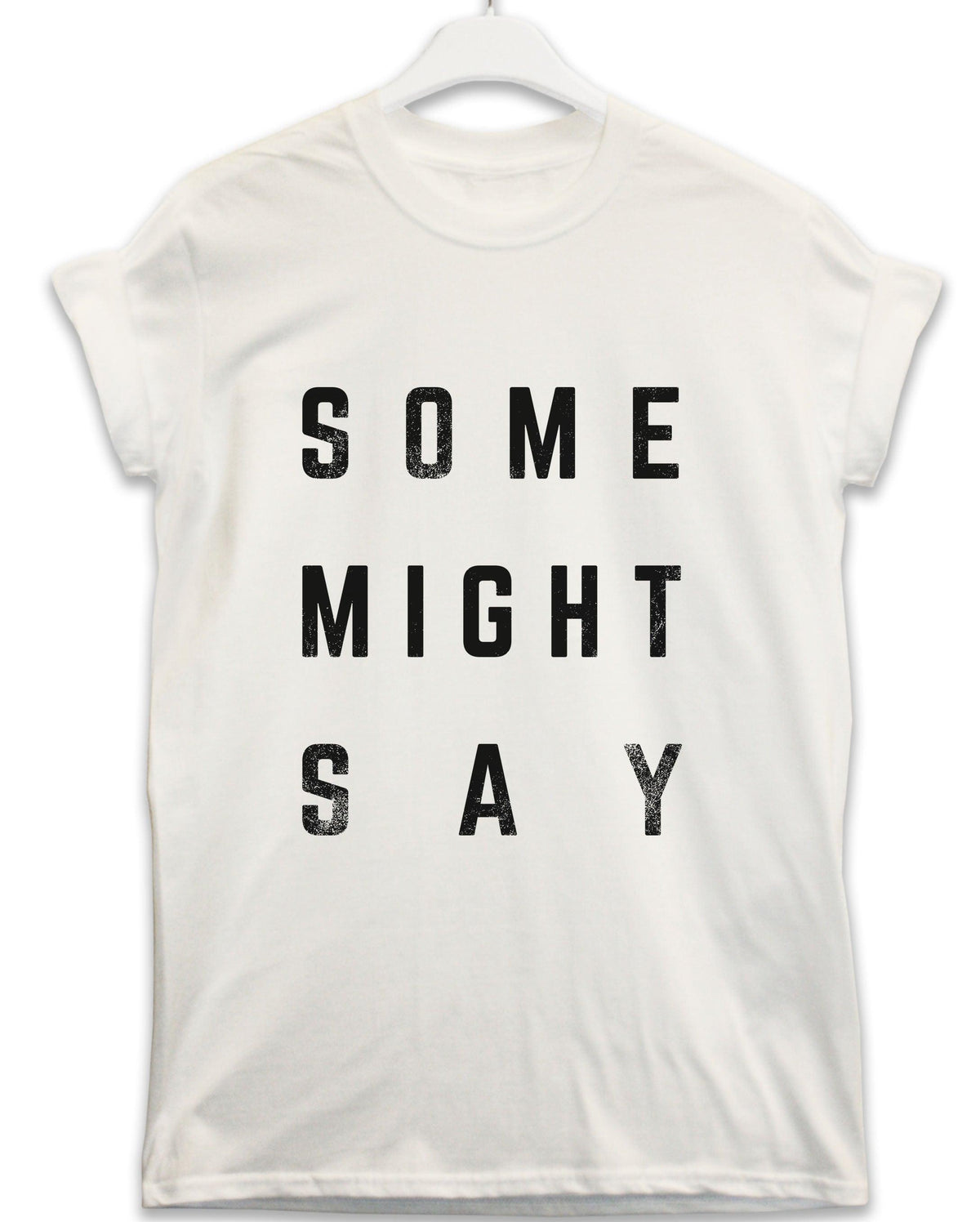 Some Mighty Say Lyric Quote T-Shirt product image 2
