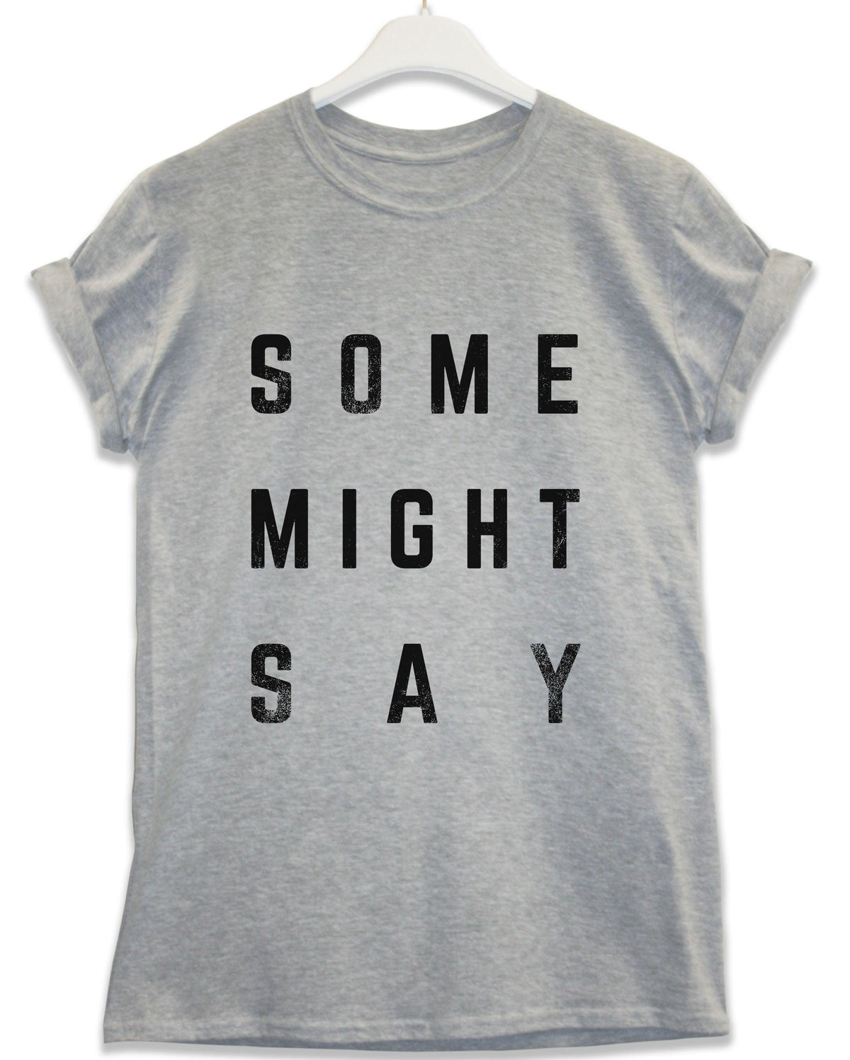 Some Mighty Say Lyric Quote T-Shirt product image 1