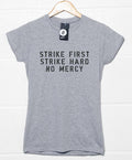 Strike First Hard No Mercy Womens Style T-Shirt product image 1