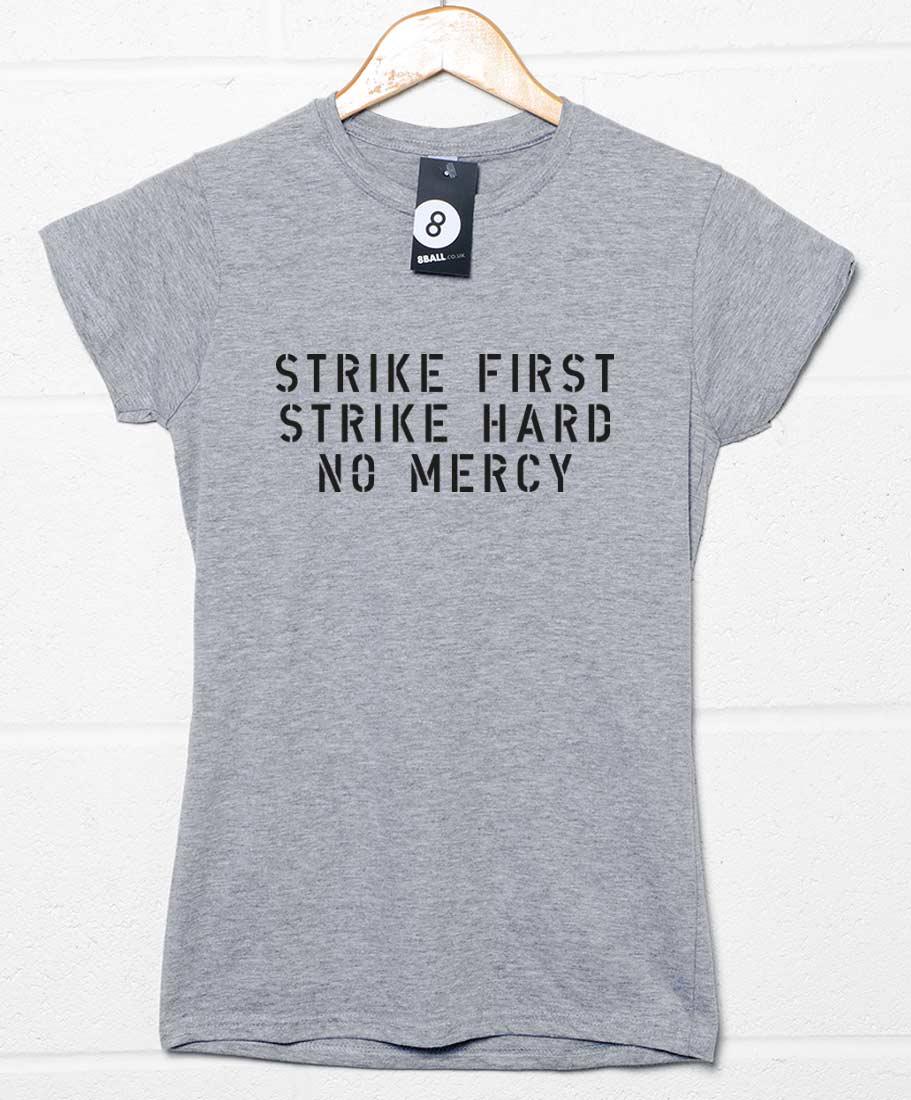 Strike First Hard No Mercy Womens Style T-Shirt product image 1