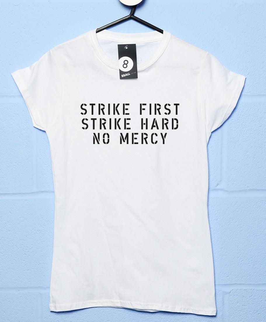 Strike First Hard No Mercy Womens Style T-Shirt product image 3