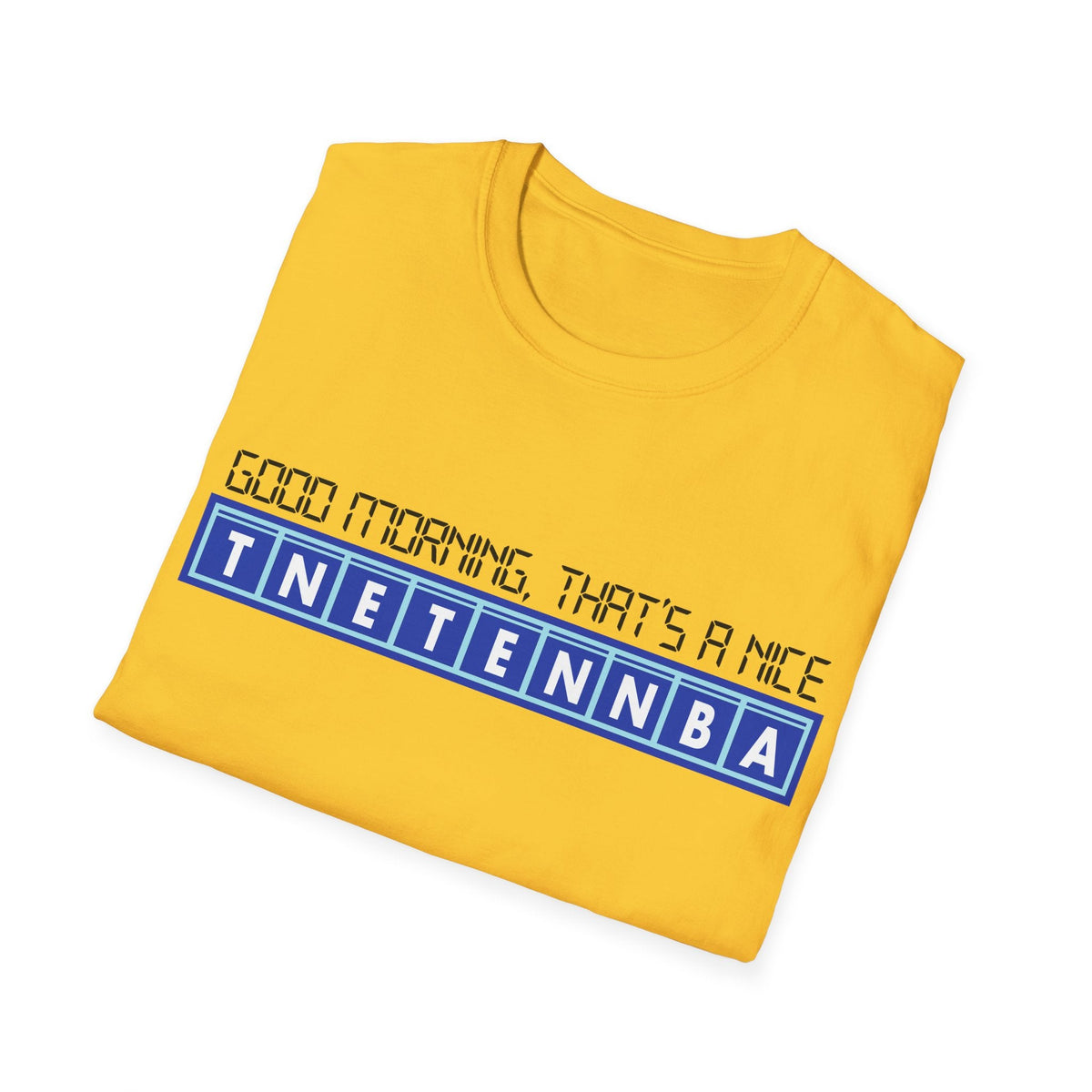 IT Crowd - "Good Morning That’s A Nice TNETENNBA" product image 24