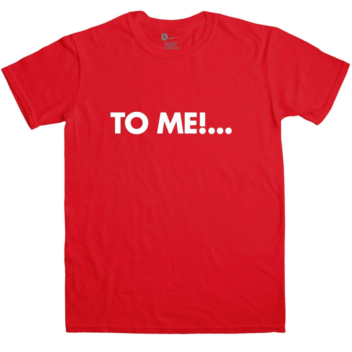 To Me T-Shirt Inspired By Chuckle Brothers product image 3