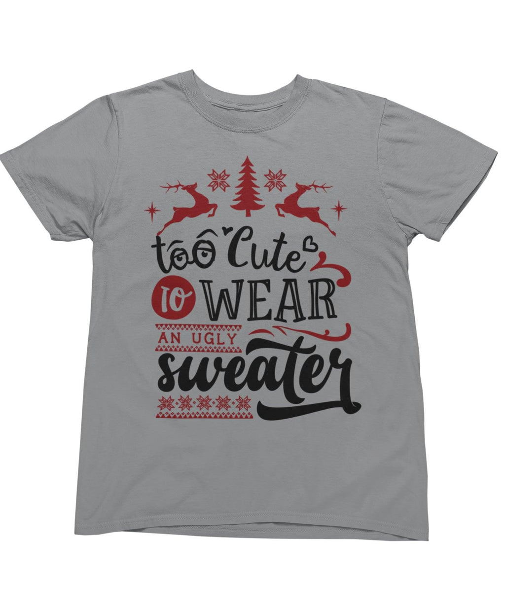 Too Cute To Wear An Ugly Sweater Christmas T-Shirt product image 2