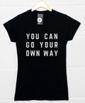 You Can Go Your Own Way Womens Fitted T-Shirt product image 1