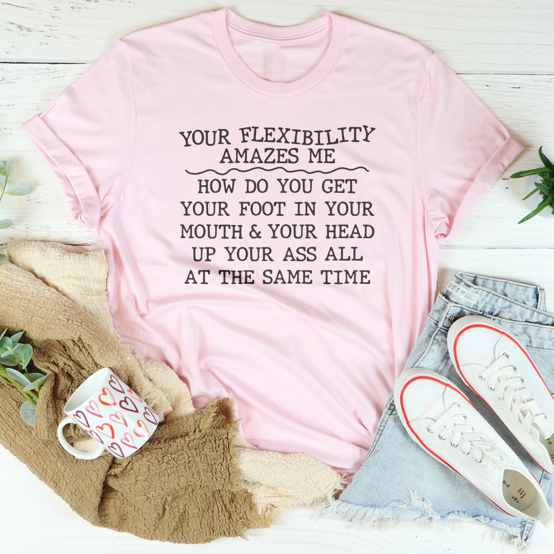 Your Flexibility Amazes Me Tee product image 4
