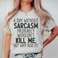A Day Without Sarcasm Tee product image 1