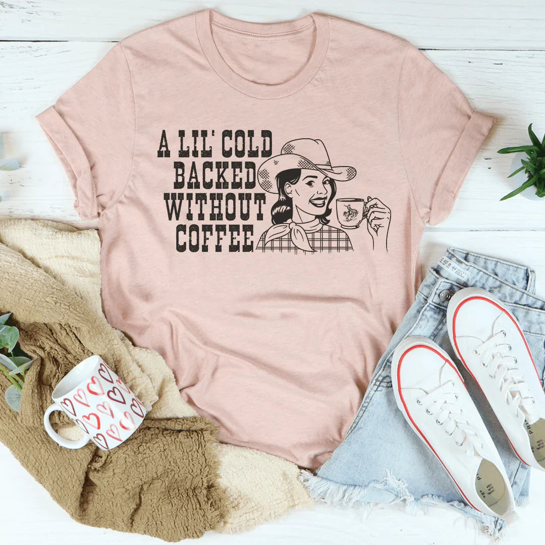 A Lil' Cold Backed Without Coffee Tee product image 4