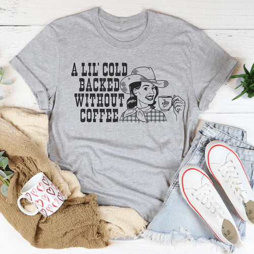 A Lil' Cold Backed Without Coffee Tee product image 2
