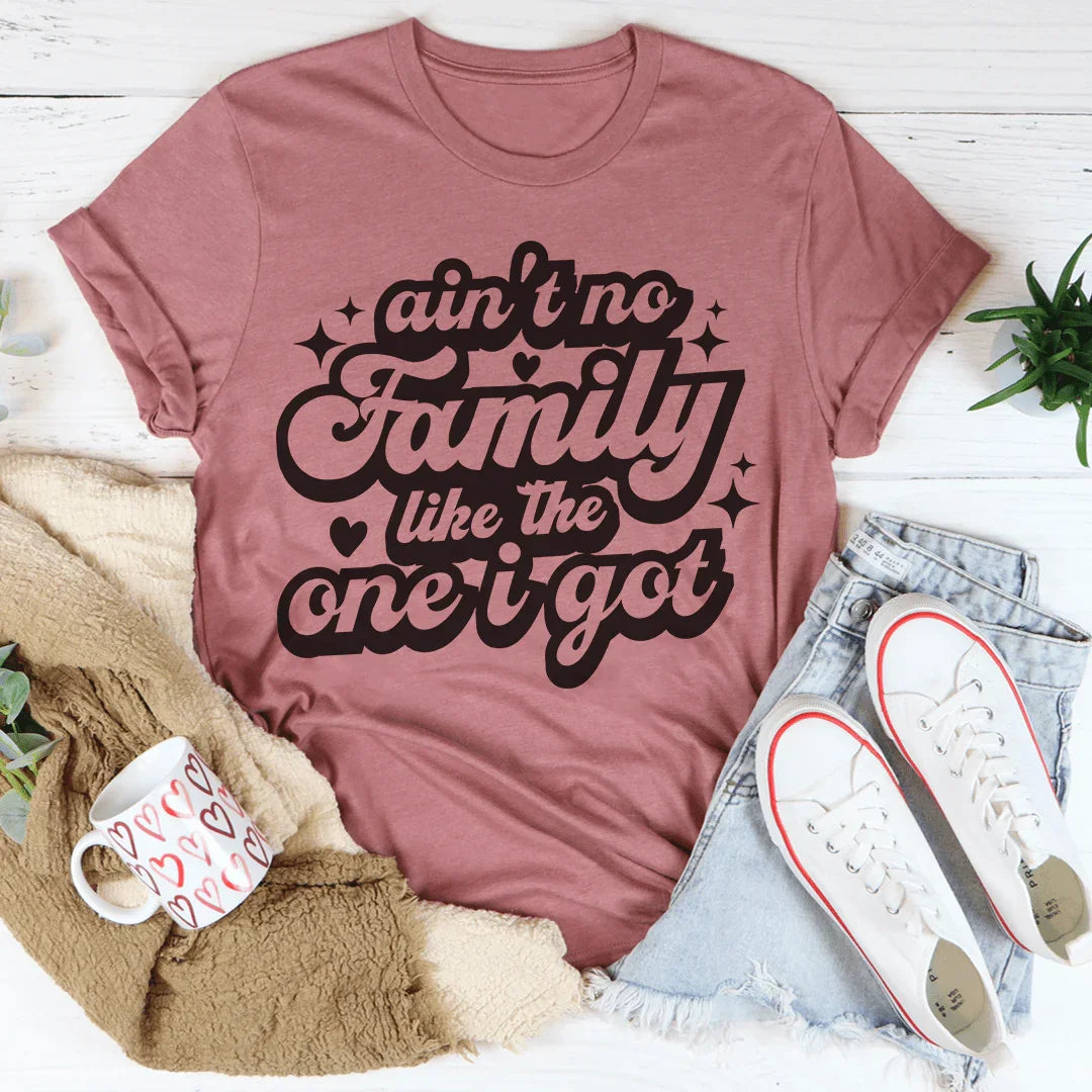 Ain't No Family Like The One I Got Tee product image 1