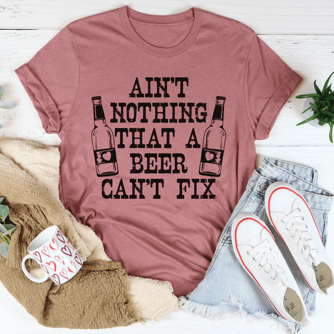 Ain't Nothing That A Beer Can't Fix Tee product image 1