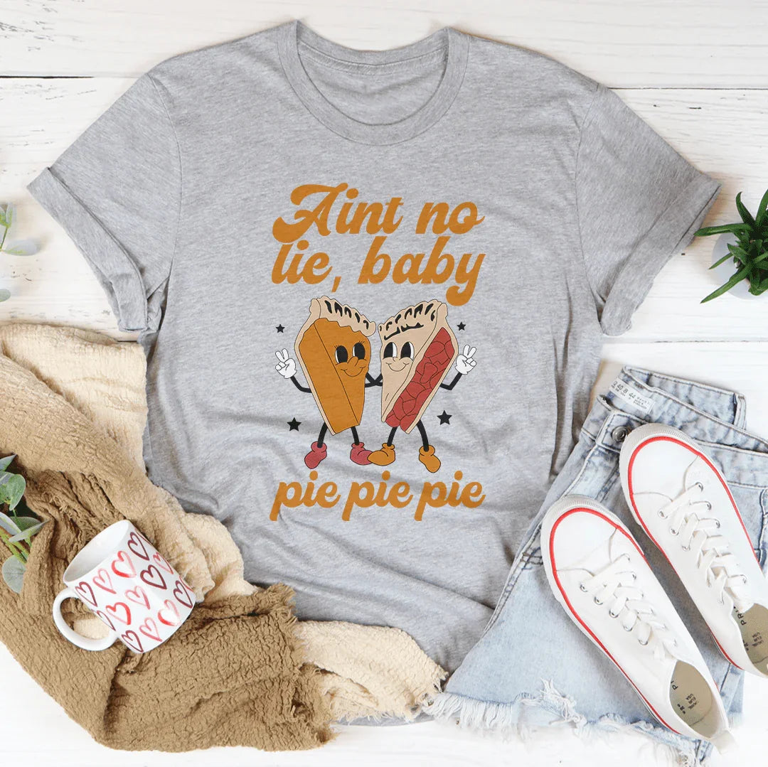 Aint No Lie Baby Pie Tee product image 2