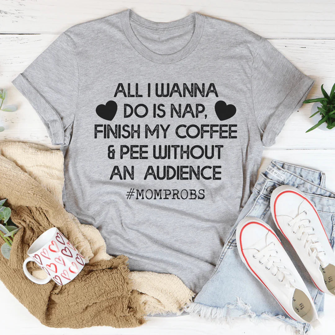 All I Wanna Do Is Nap & Finish My Coffee Mom Tee product image 3