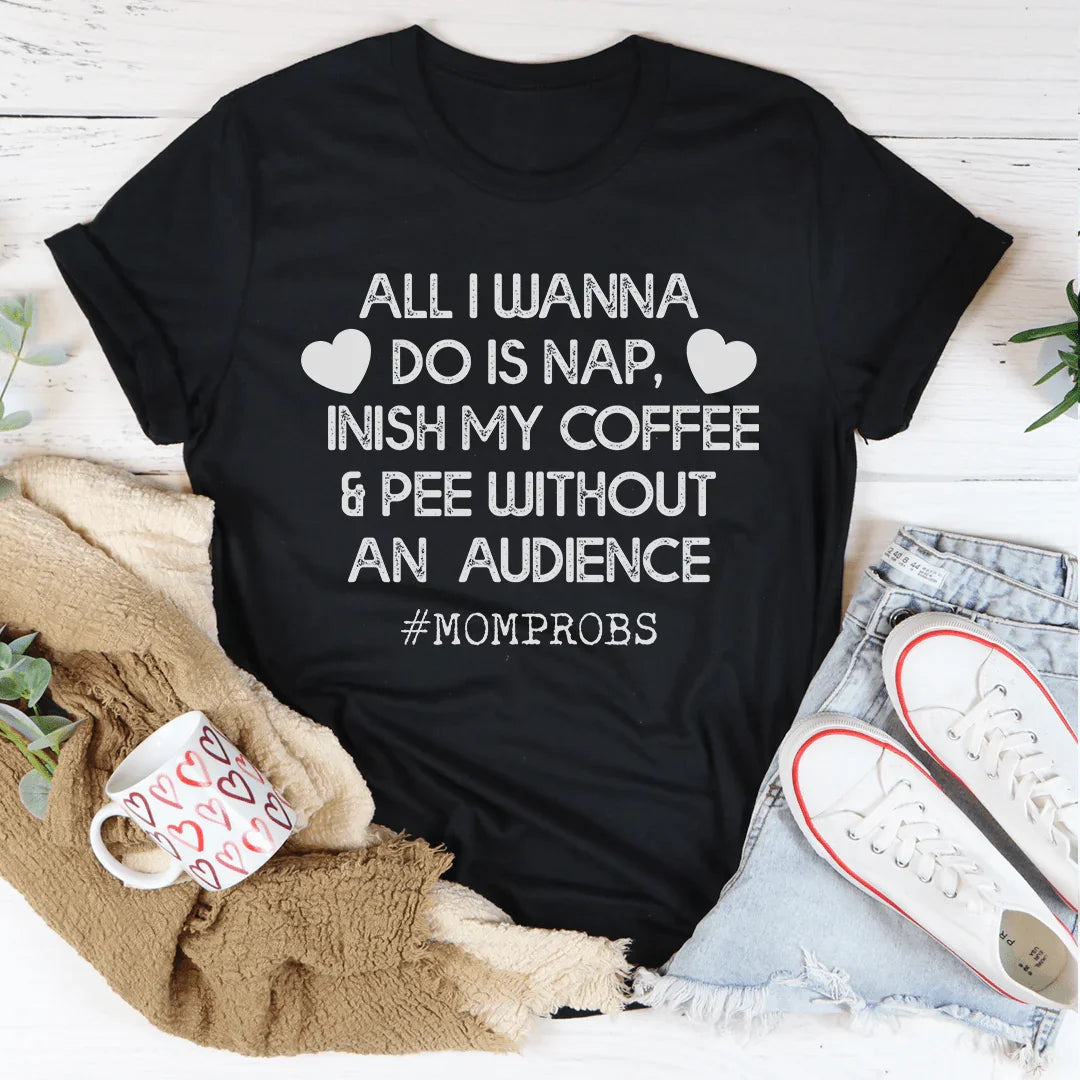 All I Wanna Do Is Nap & Finish My Coffee Mom Tee product image 4
