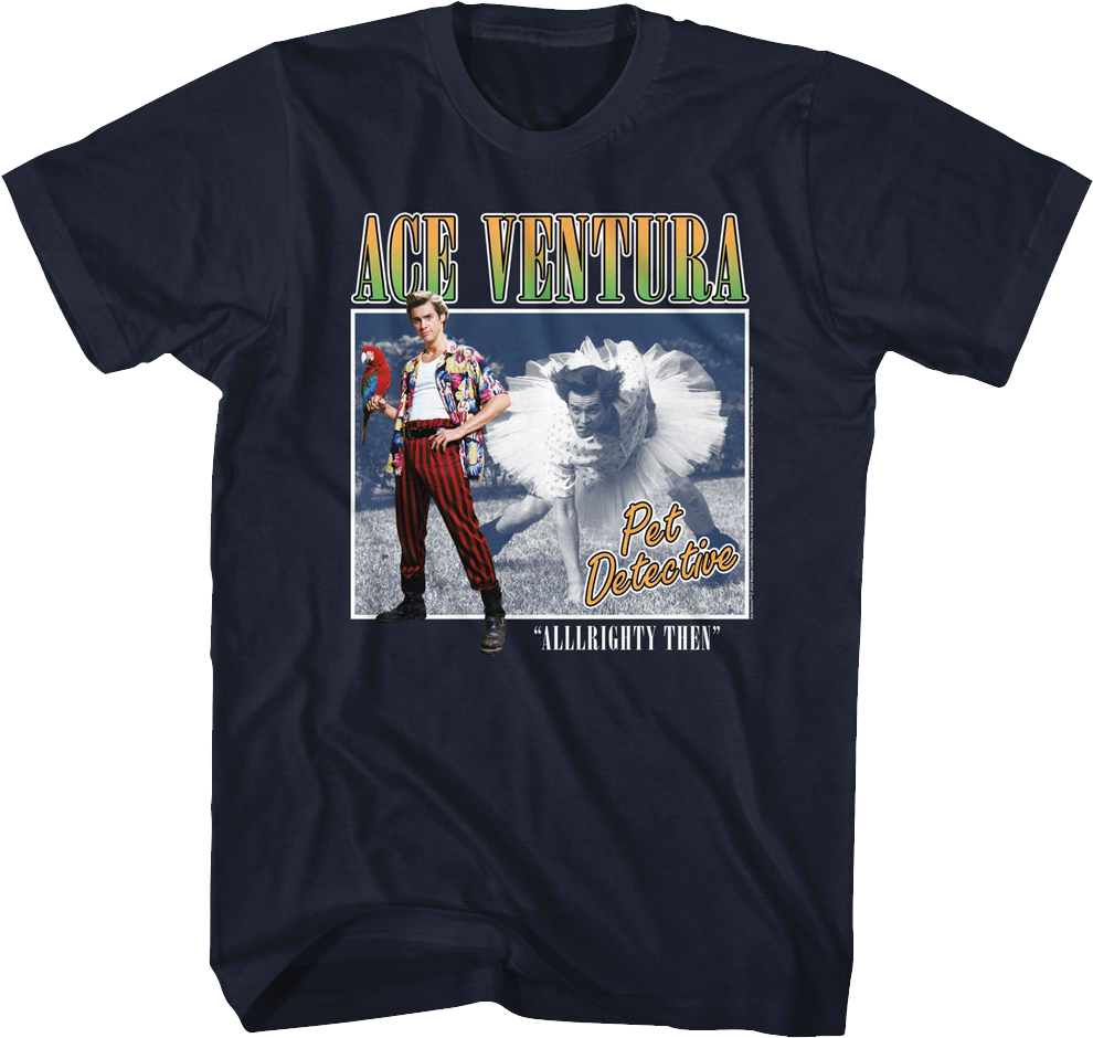 Alllrighty Then Ace Ventura T-Shirt product image 1