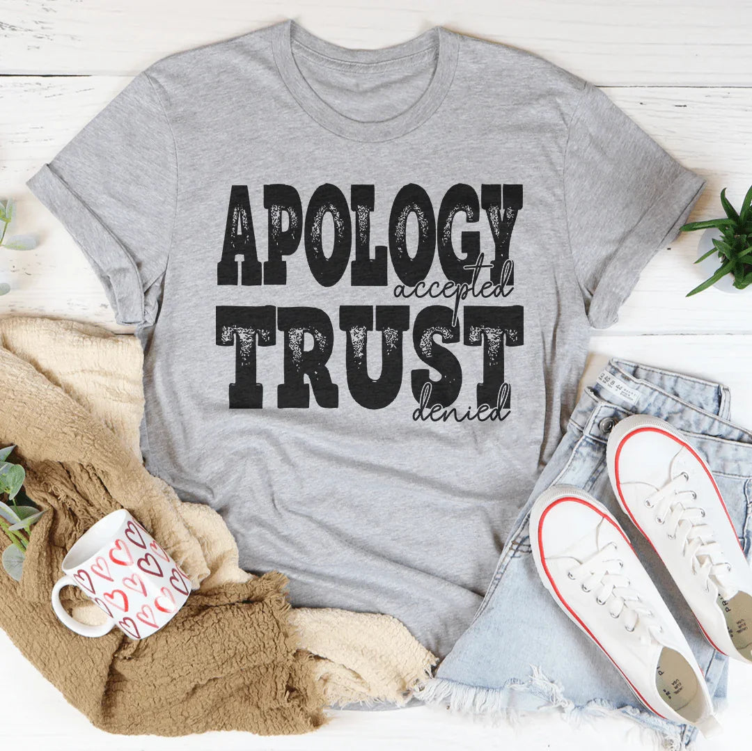 Apology Accepted Trust Denied Tee product image 2