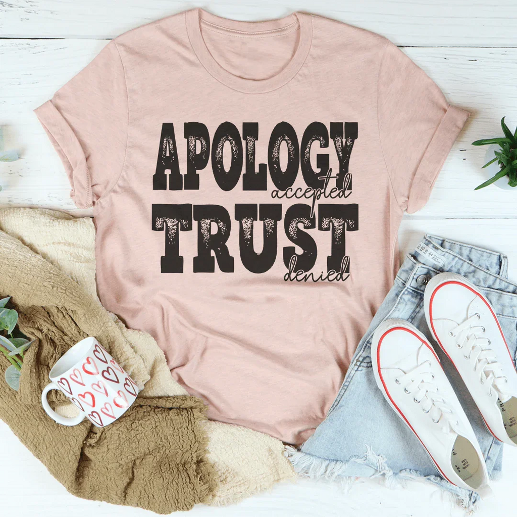 Apology Accepted Trust Denied Tee product image 4