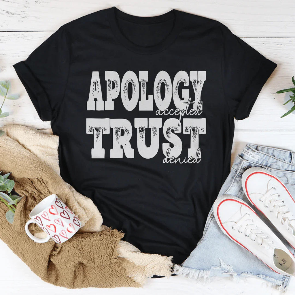 Apology Accepted Trust Denied Tee product image 1
