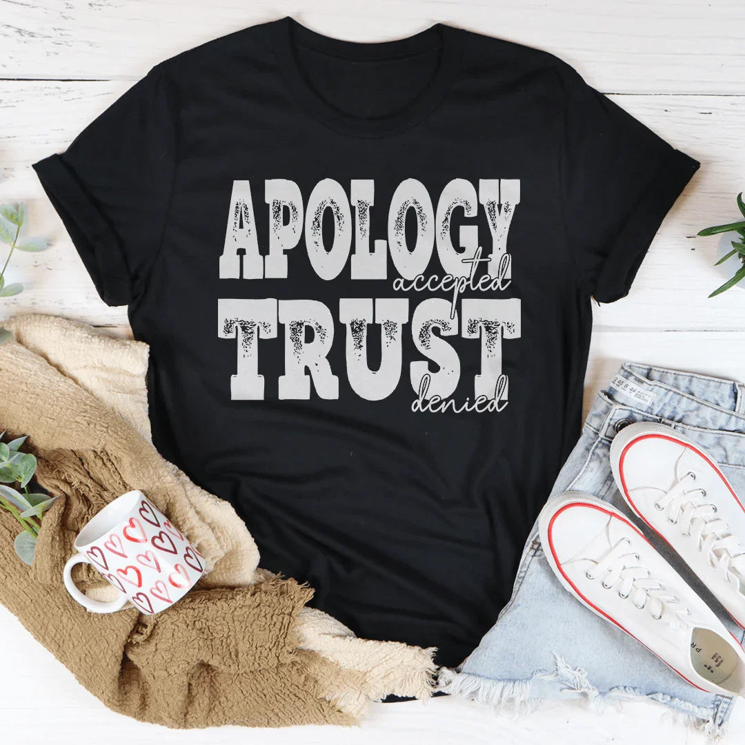 Apology Accepted Trust Denied Tee product image 1