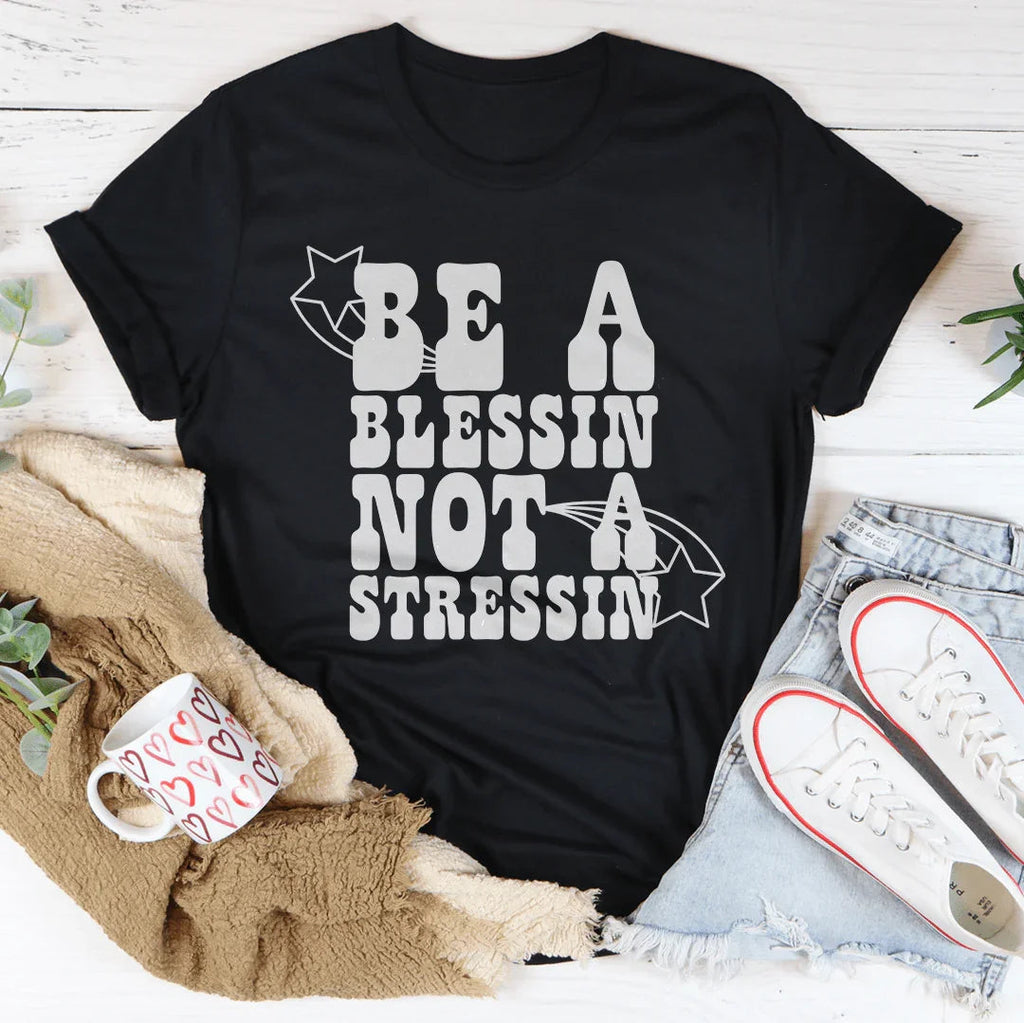 Be A Blessin' Not A Stressin Tee product image 2